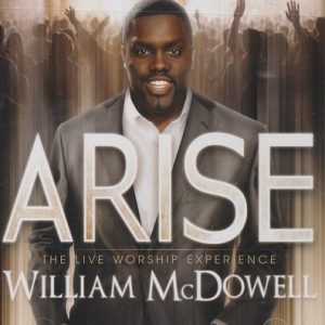 William McDowell – Arise